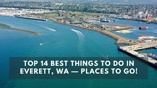 Top 14 BEST Things to do in Everett, WA — Places to Go!
