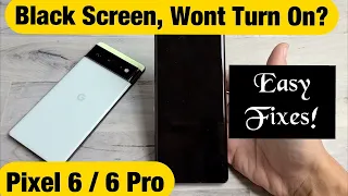 Pixel 6 / 6 Pro: Black Screen, Display Won't Turn On? Easy Fixes!