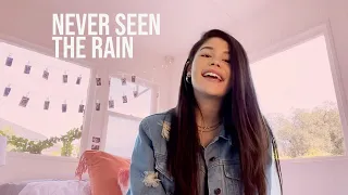 Never Seen The Rain - Tones and I Cover