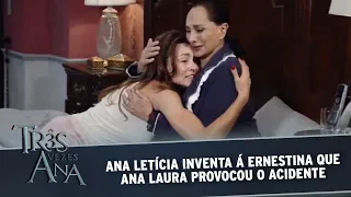 Três Vezes Ana - Ana Letícia inventa á Ernestina que Ana Laura provocou o acidente