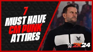 WWE 2K24: 7 MUST HAVE CM PUNK ATTIRES