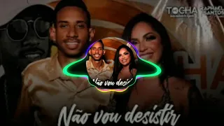 MC TOCHA & RAFAELA SANTOS | NÃO VOU DESISTIR! FORRÓ 2021