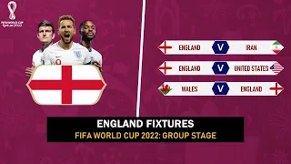 ENGLAND SCHEDULE: FIFA WORLD CUP 2022 ENGLAND GROUP STAGE FIXTURES