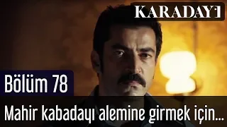 Karadayı 78.Bölüm | Mahir kabadayı alemine girmek için adımını atar