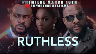 RUTHLESS - NINALOWO BOLANLE, ODUNLADE ADEKOLA, ANTAR LANIYAN - DKS FILMS