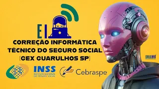 Cebraspe - Correção questões de informática prova INSS (Gex Guarulhos-SP) - gabarito extraoficial