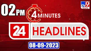 4 Minutes 24 Headlines | 2PM | 08-09-2023 - TV9