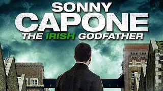 SONNY CAPONE Official Trailer (2020) Irish Gangster Film