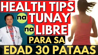 Health Tips na Tunay na Libre. Para sa Edad 30 Pataas.- By Doc Willie Ong