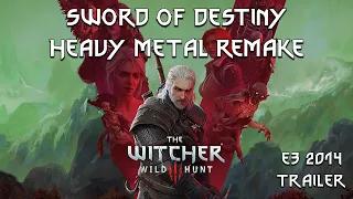 The Witcher 3: Wild Hunt - The Sword of Destiny Trailer HEAVY METAL Remake - E3 2014 (4K Remaster)