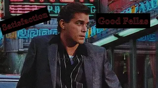 GOODFELLAS//SATISFACTION//#edit