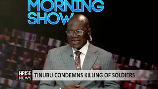 The Morning Show: Tinubu Condemns Killing of Soldiers