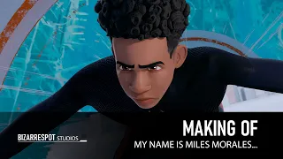 Making of: My name is Miles Morales | Spider-verse Animation | BizarreSpot Studios