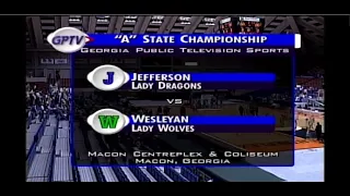 GHSA 1A Girls Final: Jefferson vs. Wesleyan - March 10, 2001