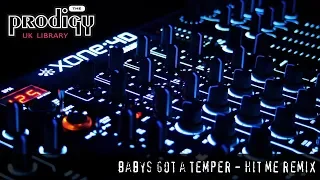 The Prodigy - Remixes and Remakes - Babys Got A Temper Hit Me Remix