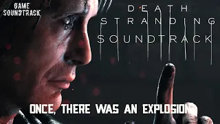 Death Stranding (2019) - Once, There Was an Explosion. OST. Game Soundtrack.