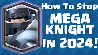 How To Stop Mega Knight In 2024!