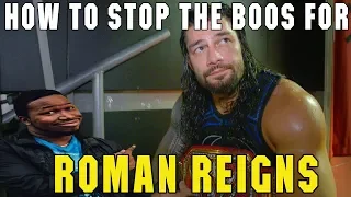 Kyle Lewis - HOW WWE CAN STOP THE BOOS FOR ROMAN REIGNS