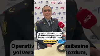 Operativ nəqliyyat vasitəsinə yol verərkən qayda pozdum, cərimələndim. Mən nə edim?