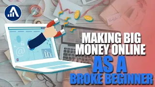 The Ultimate Guide to Making Big Money Online as a Broke Beginner in 2024