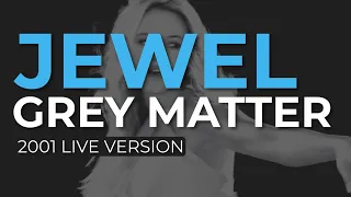 Jewel - Grey Matter (Live) (Official Audio)