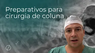 Preparativos para cirurgia de coluna | Cirurgião Especialista em Coluna Vertebral