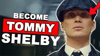 How To Become Like Tommy Shelby