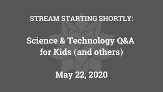 Science & Technology Q&A for Kids (and others) [Part 2]