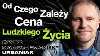 #272 „Musimy Się Przygotować Na Wojnę Której Nie Znamy”, GROM, Terroryzm - Mariusz "Maniek" Urbaniak