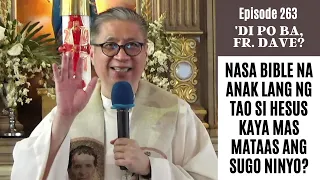 #dipobafrdave (Ep. 264) -  NASA BIBLE NA ANAK LANG NG TAO SI HESUS KAYA MAS MATAAS ANG SUGO NINYO?