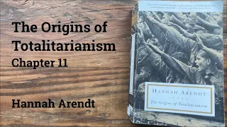 Hannah Arendt - Origins of Totalitarianism: Chapter 11