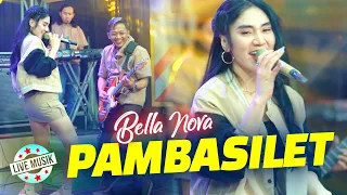 Bella Nova - Pambasilet || Live Music Ft. Nirwana Comeback