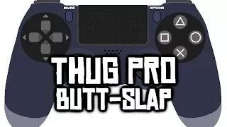 Buttslap Tutorial w/ Controller Display - THUG Pro