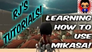 Attack on Titan Tribute Game - RJ's Tutorials!: Learning how to play as Mikasa!