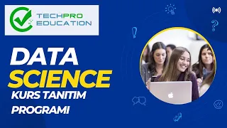 Data Science Tanıtım Programı| Yeni Başlayanlar İçin Veri Bilimi Eğitimi | TechPro Educaton