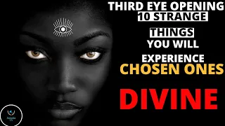 10 Strange Things You Will Experience if Your Third Eye Is Opening |chosen ones vs third eye