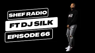 SHEF Radio EP 65 FT DJ Silk