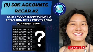 Handling my 9 50k Apex Trader Funding Accounts + Activation Fees and Copy Trades | Recap #2