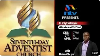 The SDA Leadership shames NTV for airing a fake expose duped 'Holy Betrayal' by one Brian Obuya.