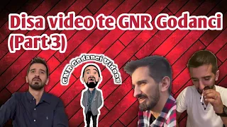 Disa Video te GNR Godanci | Part 3