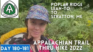 Appalachian Trail Thru Hike 2022 | Day 180-181 | Poplar Ridge Lean-To to Stratton, ME