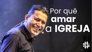 Por quê amar a Igreja ? ( Gerson Borges )