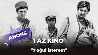 “7 oğul istərəm” filmi haqqında bilmədiklərimiz / 1 az kino - 17.03.2024