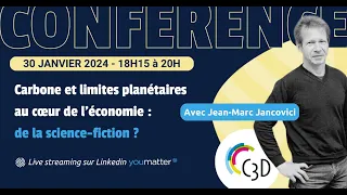 Jean-Marc Jancovici : Carbone et limites planétaires - Conférence Le Sens et l'Action C3D