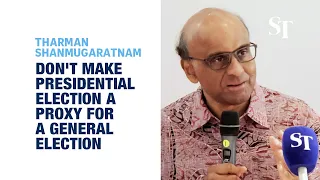 Tharman: Don't make the presidential election a proxy for a general election