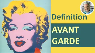 AVANT-GARDE: Definition (3 Illustrated Examples)