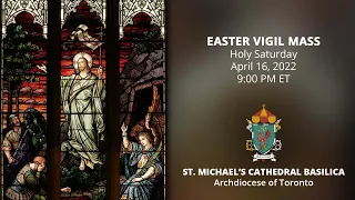 Easter Vigil Mass  - April 16, 2022