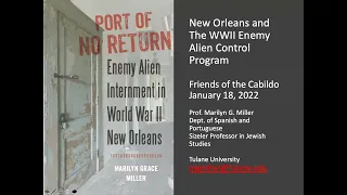 FOC Lecture Series: Port of No Return - New Orleans and the WWII Enemy Alien Control Programs