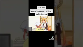 (Dragon Maid 90s style edit) tiktok: mrautocrat