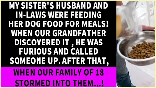 My Brother-in-law Fed My Sis Dog Food! Discovering His Terrible Acts, 18 Relatives Attacked Him!